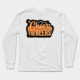 Cheers for Beers Long Sleeve T-Shirt